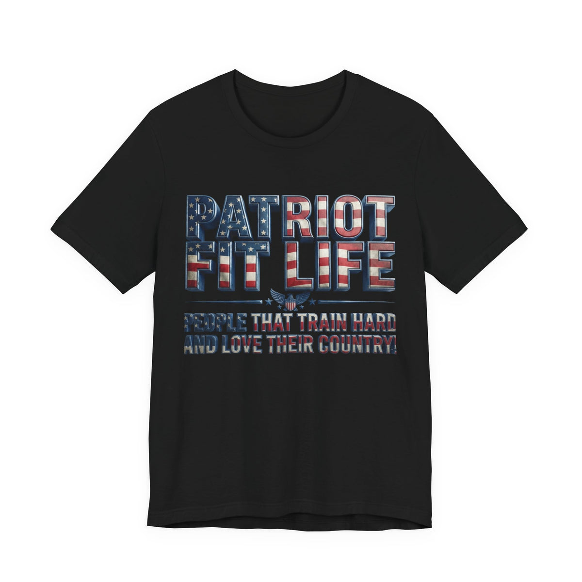 Patriot Fit Life T-Shirt — 'People That Train Hard and Love Their Country' American Flag Fitness Tee