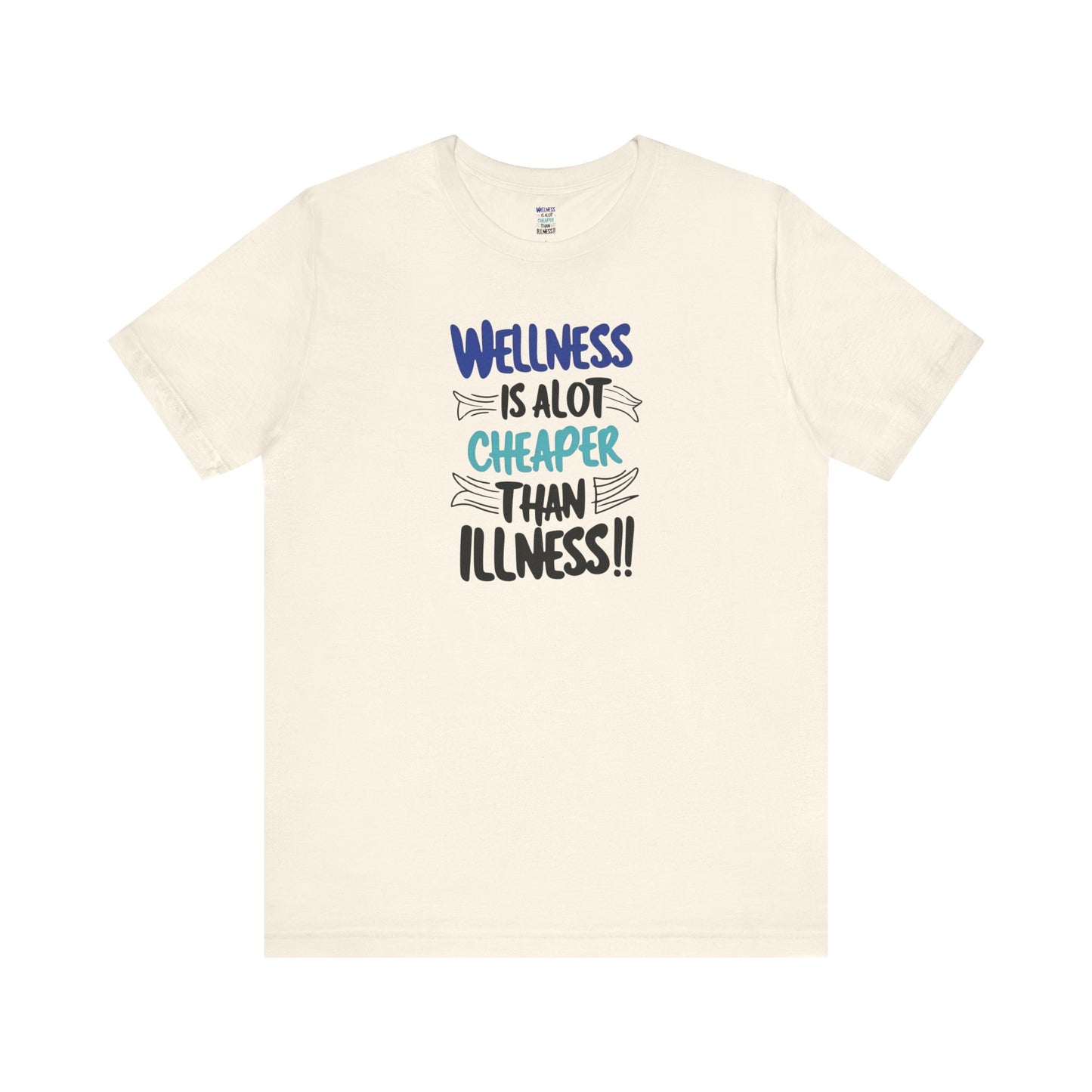 Wellness Awareness Unisex Tee - Wellness Is Alot Cheaper Than Illness!! - Design - S - 3XL - Motivational Health T-Shirt for Self-Care Enthusiasts - Gift for Wellness Events - Positive Vibe Shirt -  [...]