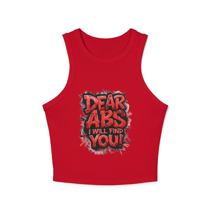 Dear Abs I Will Find You! - Racer Tank Top - Fit & Fun - Women's Crop Top - Fitness - Sizes - XS - 2XL
