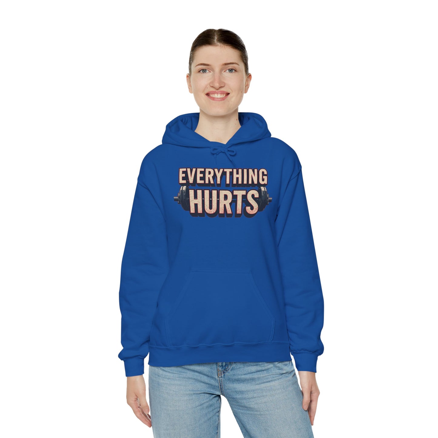 Everything Hurts! Gym Workout Hoodie - Funny Fitness Sweatshirt - Unisex Pullover - S-5XL