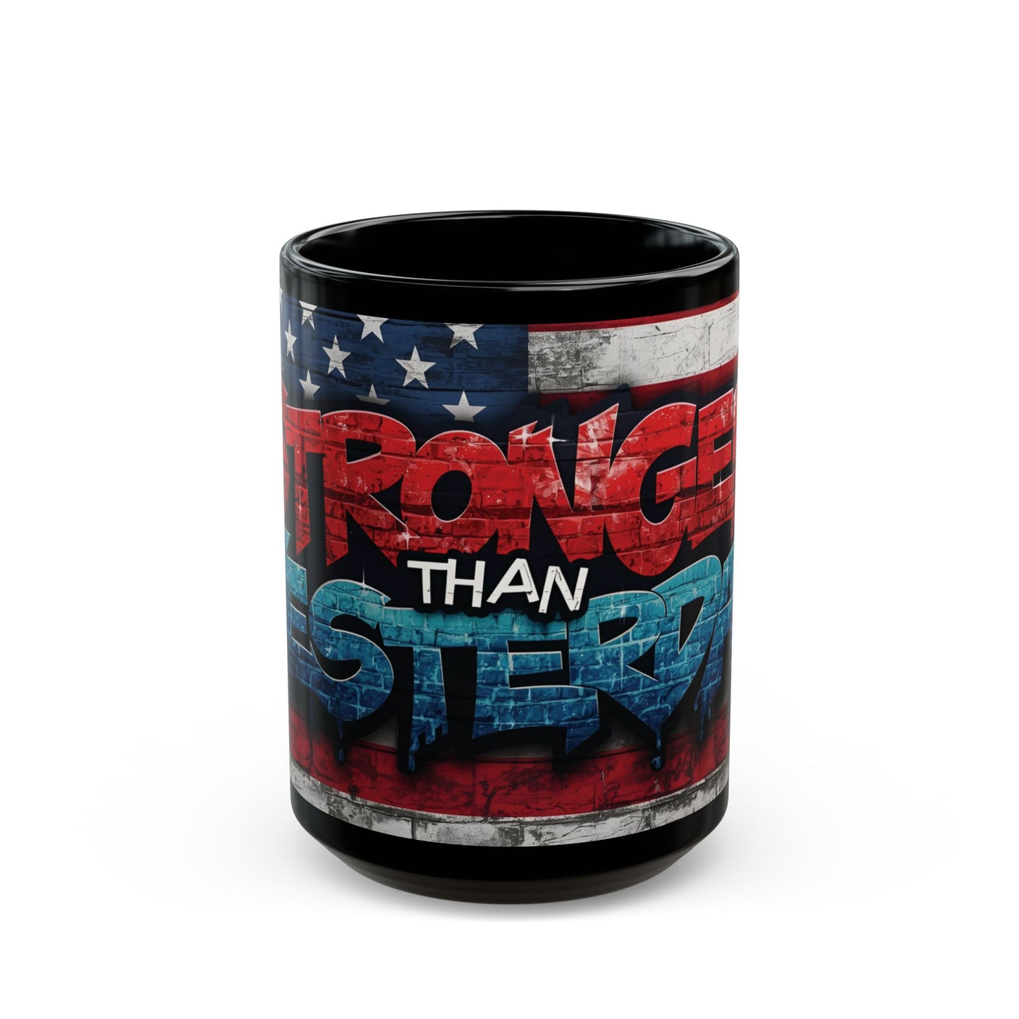 Eye-Catching - Motivational Patriotic Mug -  Stronger Than Yesterday -  Fitness Lover Gift -  July 4th Independence Day Cup, 11oz