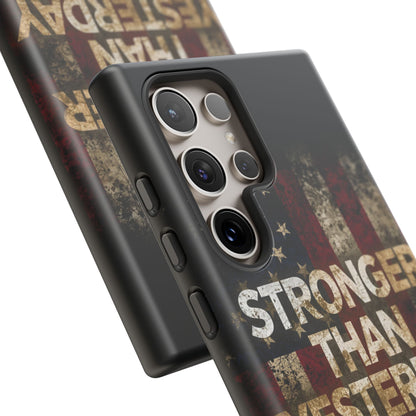 Patriotic Phone Case - Stronger Than Yesterday Print - Against a Vintage American Flag Background - Gift for Veterans, Motivational Quote, USA Pride, Independence Day
