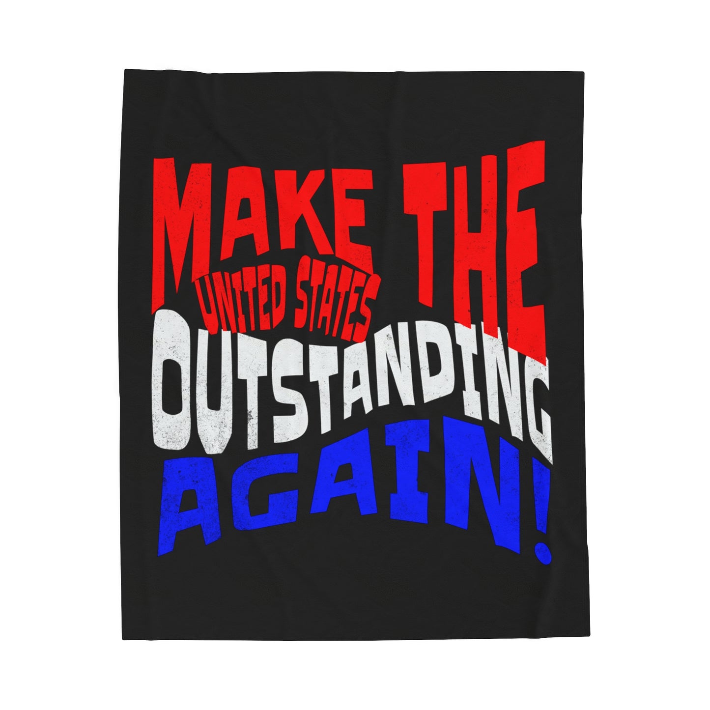 Make The United States Outstanding Again!   Velveteen Plush Blanket