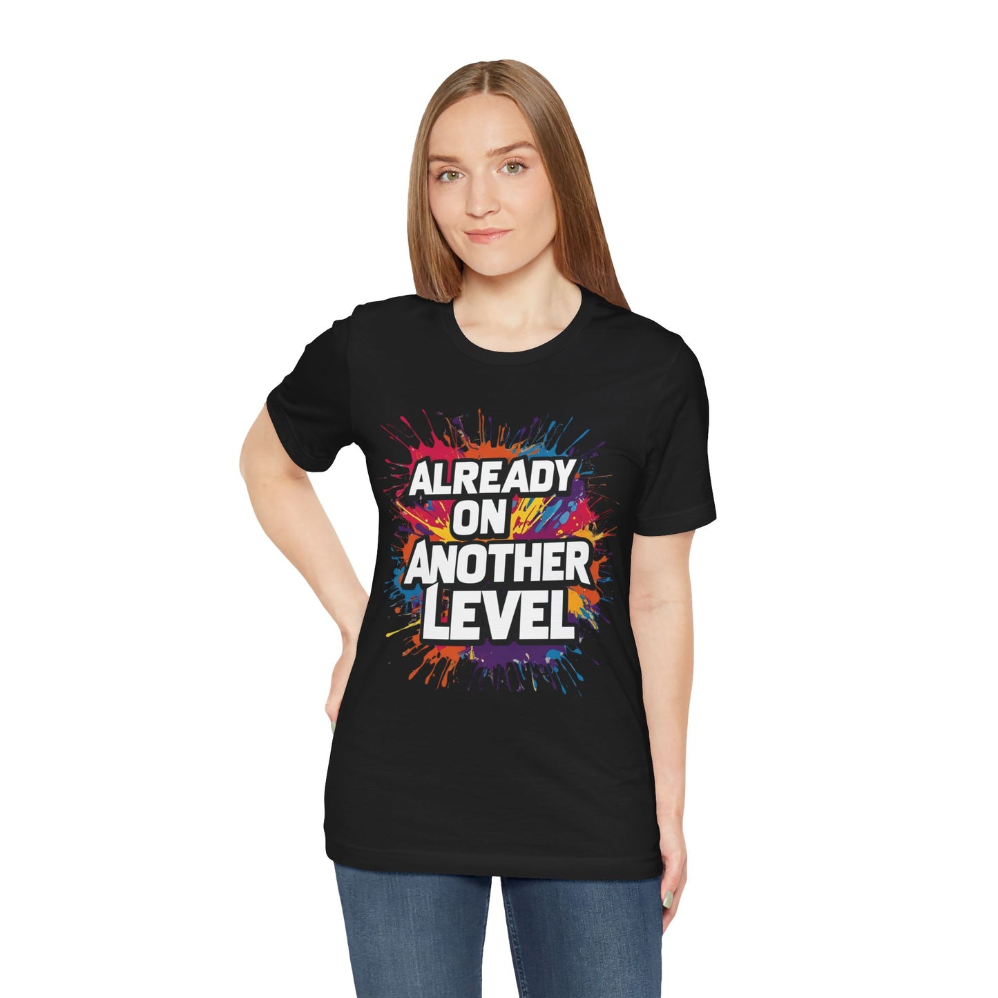 Already on Another Level - Colorful Motivational T-Shirt - Fitness Gym Tee - XS-4XL