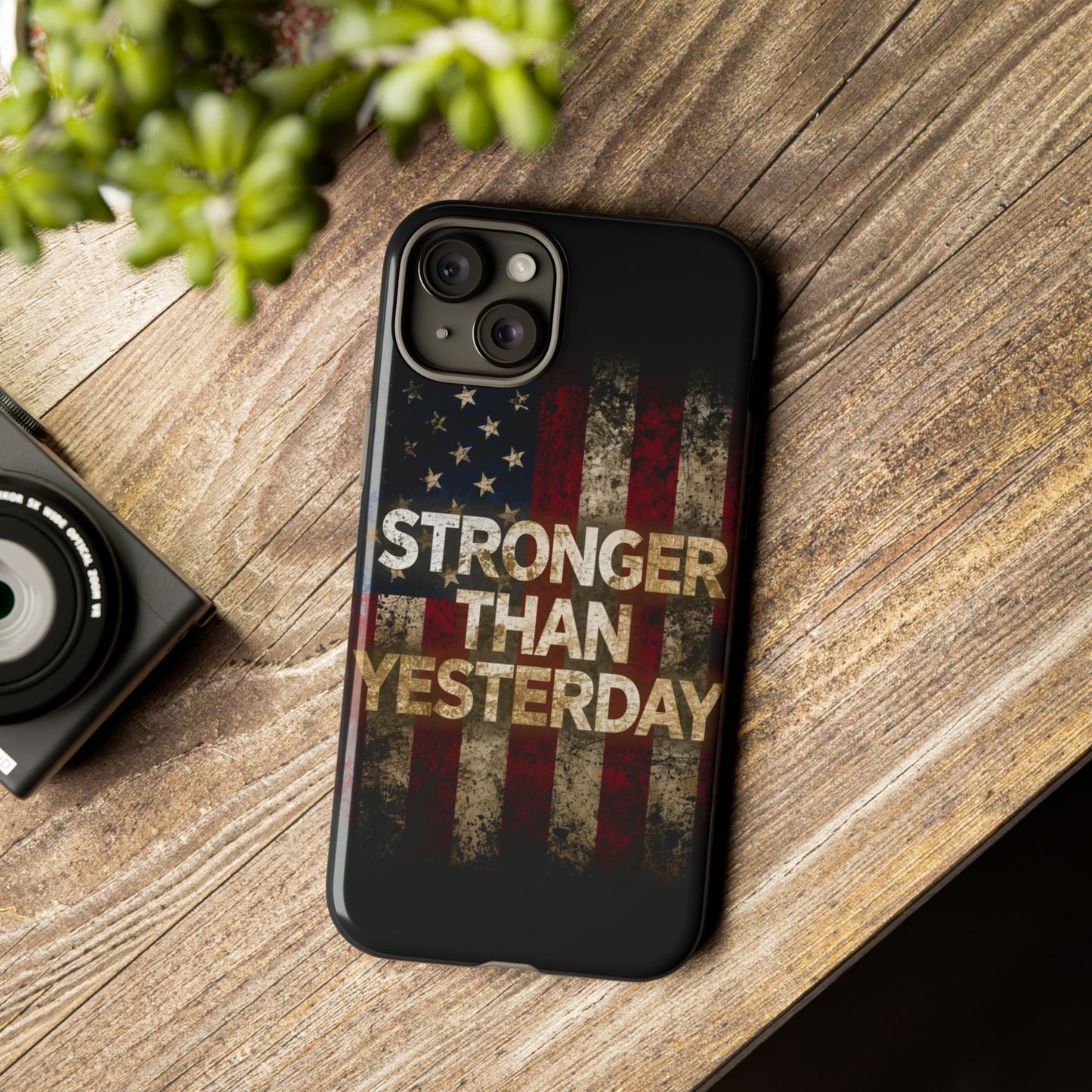 Patriotic Phone Case - Stronger Than Yesterday Print - Against a Vintage American Flag Background - Gift for Veterans, Motivational Quote, USA Pride, Independence Day
