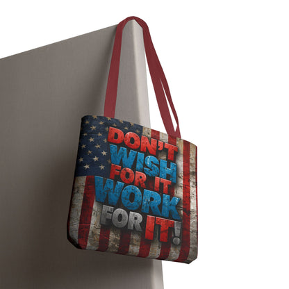 Motivational Tote Bag | American Flag Design | Don't Wish For It, Work For It | Gym, Grocery, Travel, Gifts, Everyday Carry