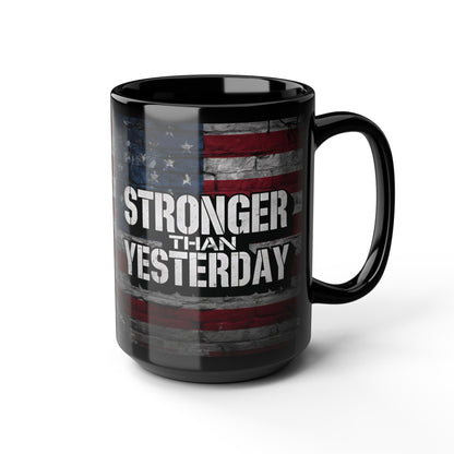Stronger Than Yesterday Print - Ceramic Black Mug - American Flag Backdrop - Motivational Coffee Cup
