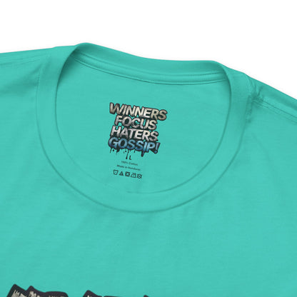 Winners Focus Haters Gossip - Motivational T-Shirt - Bold Graphic Tee - Unisex XS-4XL