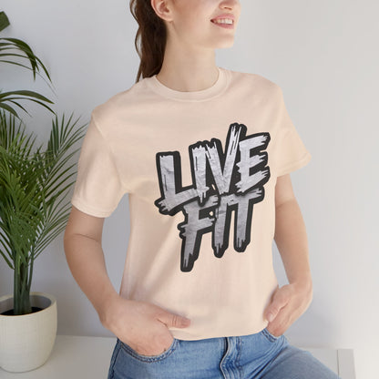 LIVE FIT Unisex Jersey Tee - Fitness Shirt - XS - 4XL -  Workout Apparel -  Motivational T-Shirt - Casual Wear - Gift for Fitness Enthusiasts