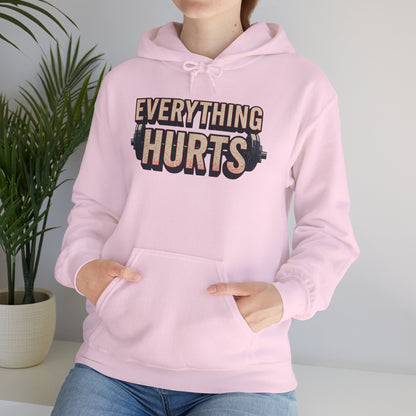 Everything Hurts! Gym Workout Hoodie - Funny Fitness Sweatshirt - Unisex Pullover - S-5XL