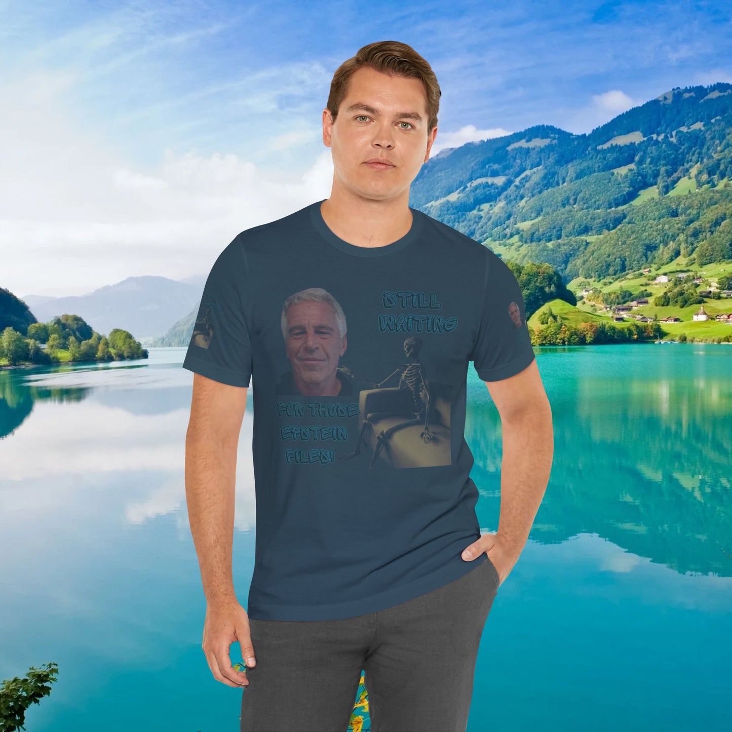 💥 Epstein T-Shirt  💥  Still  Waiting  For  Those  Epstein  Files!  💥  Sizes   XS - 5XL  💥 8  Different  Colors To  Choose  From  💥