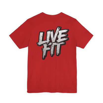 LIVE FIT Unisex Jersey Tee - Fitness Shirt - XS - 4XL -  Workout Apparel -  Motivational T-Shirt - Casual Wear - Gift for Fitness Enthusiasts