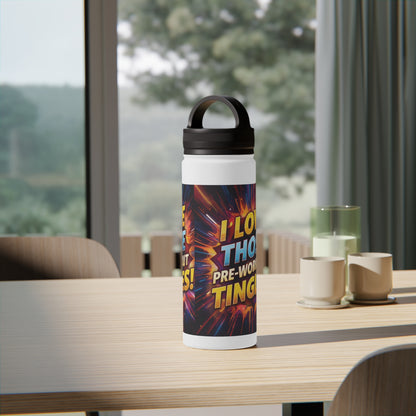 Vibrant Workout Water Bottle -  I Love Those Pre-Workout Tingles! -  Gym Hydration -  Fitness Gift -  Stainless Steel Bottle - 12oz - 18oz - 32oz - Easy Carry Handle - Holiday Gift -