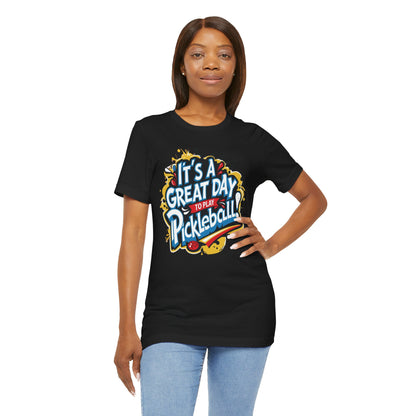 It's a Great Day to Play Pickleball T-Shirt - Unisex Graphic Tee - XS-4XL