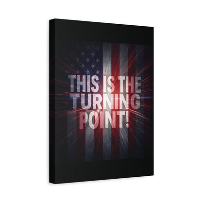 Charlie Kirk - This Is The Turning Point! - Red White Blue - Stunning American Flag Backdrop Design - Patriotic - Motivational Wall Art - Canvas - Multiple Sizes