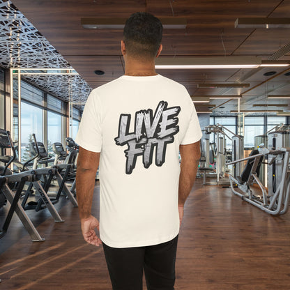 LIVE FIT Unisex Jersey Tee - Fitness Shirt - XS - 4XL -  Workout Apparel -  Motivational T-Shirt - Casual Wear - Gift for Fitness Enthusiasts