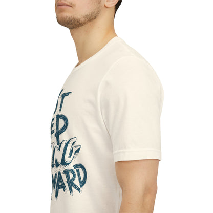 Just Keep Moving Forward - Motivational T-Shirt - Inspirational Fitness Tee - Unisex