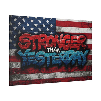 Stronger Than Yesterday Patriotic Canvas Wall Art
