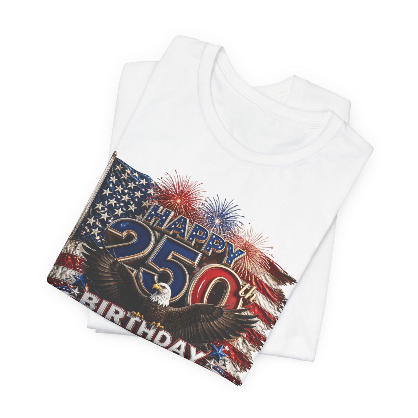 Happy 250th Birthday America T-Shirt | Patriotic Eagle Flag & Fireworks 4th of July Tee