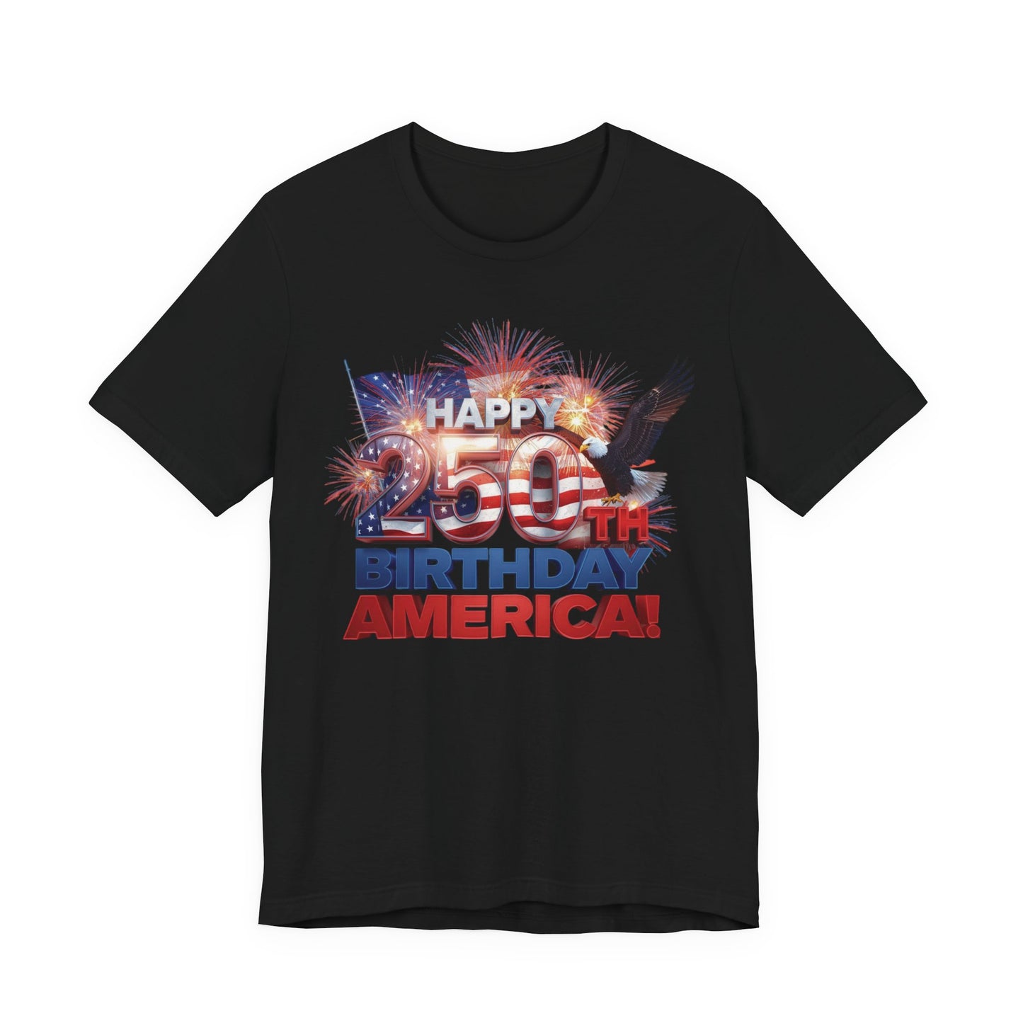 250th Birthday America T-Shirt — Happy Birthday America! Patriotic Eagle & Fireworks Tee
