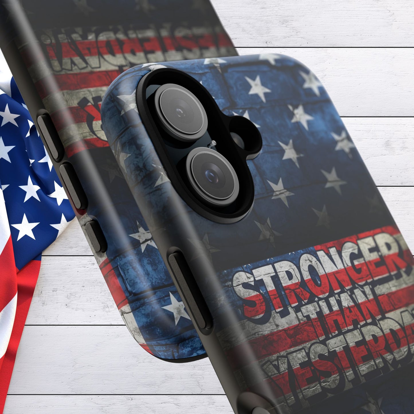Patriotic Phone Case - Stronger Than Yesterday!, American Flag Design, Gift for Military, Independence Day, Motivational Decor, Tough Cases