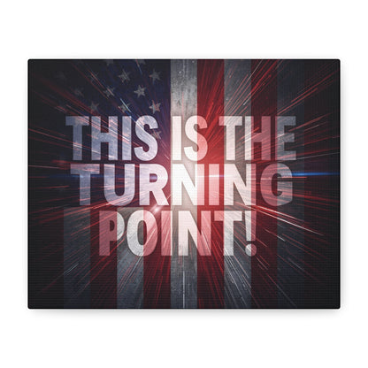 Charlie Kirk - This Is The Turning Point! - Red White Blue - Stunning American Flag Backdrop Design - Patriotic - Motivational Wall Art - Canvas - Multiple Sizes
