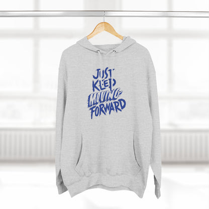 Unisex - JUST KEEP MOVING FORWARD - Three-Panel Fleece Hoodie - Motivational Sweatshirt - Inspirational Hoodie - Fitness Apparel - Workout Hoodie
