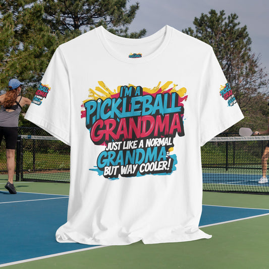 I’m A  Pickleball  Grandma  Just Like A Normal  Grandma But  Way  Cooler-  Print  Jersey  Short  Sleeve  T-Shirt -  Perfect For Active  Grandmas -  Birthday  Gift  -  Holiday Gift