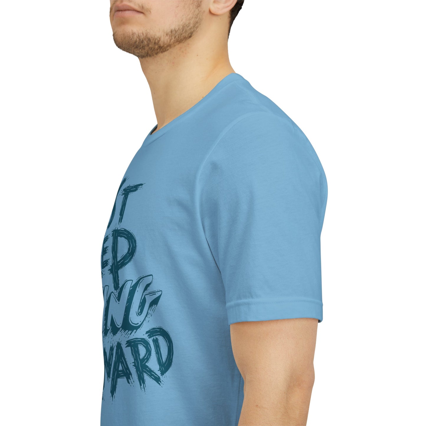 Just Keep Moving Forward - Motivational T-Shirt - Inspirational Fitness Tee - Unisex