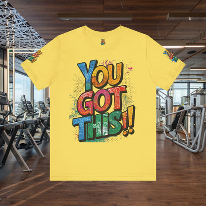 💥 Inspirational  💥  Uplifting  💥 Unisex  Jersey  T-Shirt  💥  You  Got  This!   💥 Motivational  💥 T-Shirts  for  Fitness 💥 &  Everyday  Wear 💥  Sizes   XS - 4XL 💥 Birthday  Gift 💥 17  Different  Colors  to  Choose  From  💥