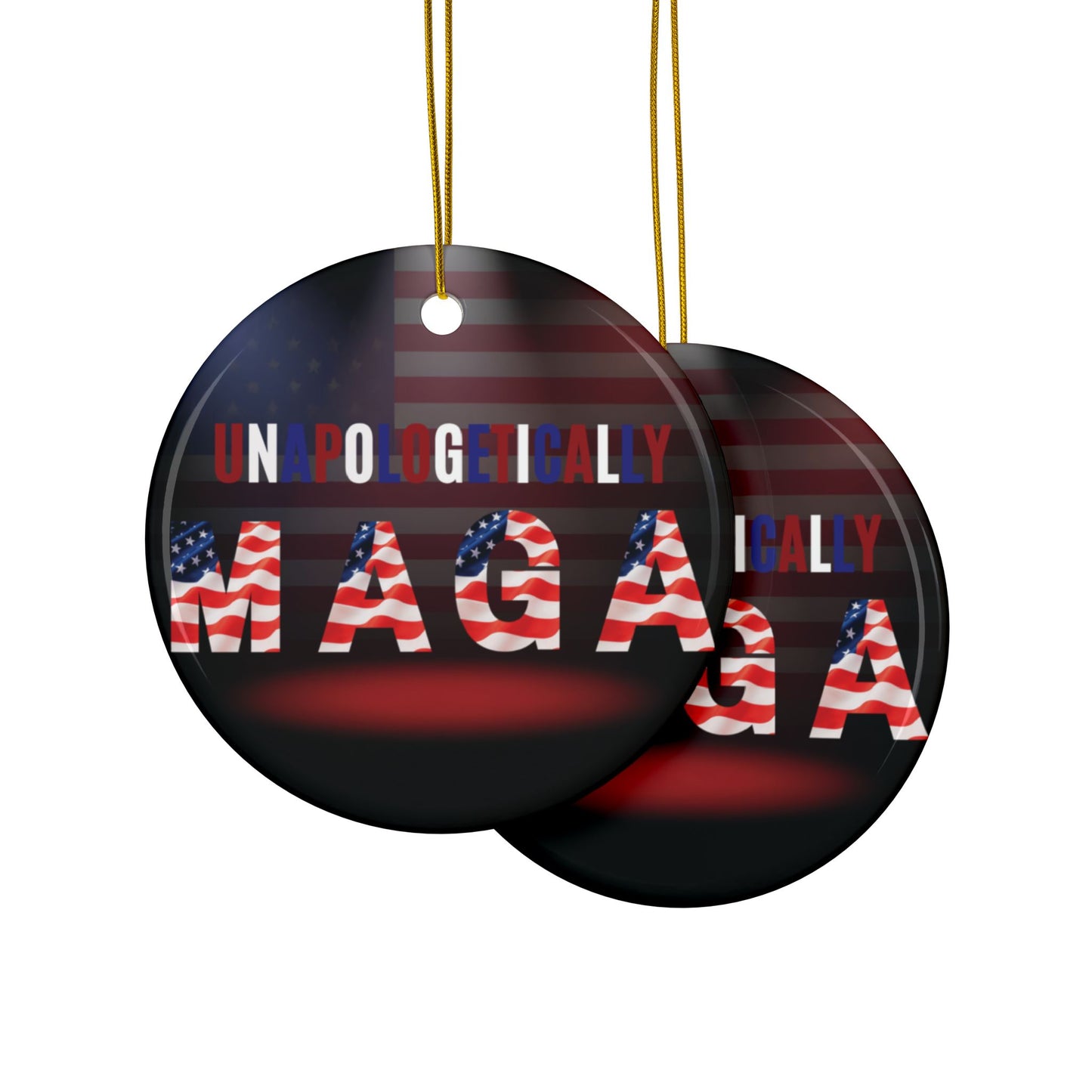 Patriotic Ceramic Ornaments - Unapologetically MAGA - 2-Sided Print (1pc, 3pcs, 5pcs, 10pcs)
