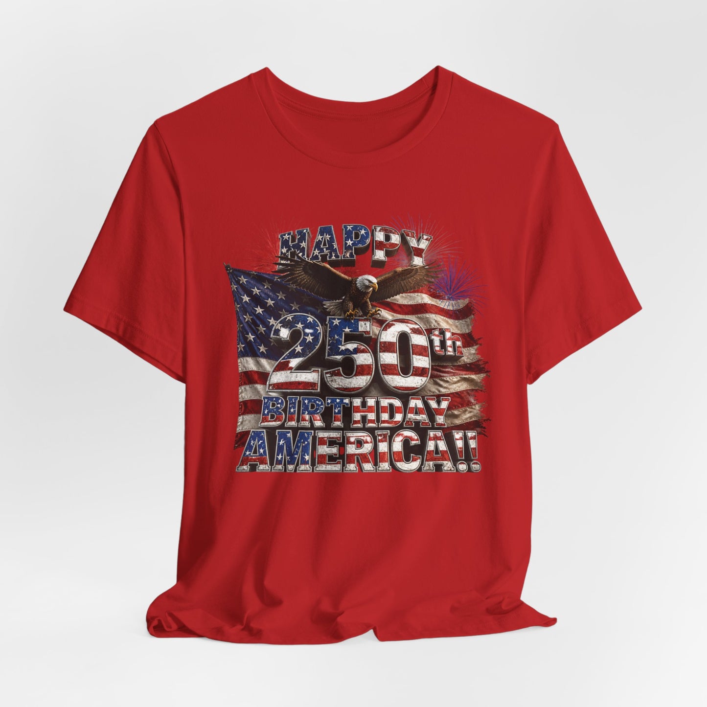 Happy 250th Birthday America T-Shirt | Patriotic Eagle & Flag 4th of July Tee