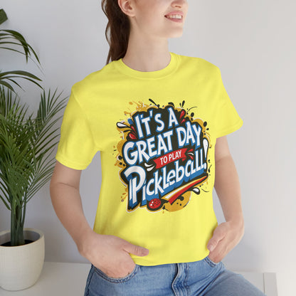 It's a Great Day to Play Pickleball T-Shirt - Unisex Graphic Tee - XS-4XL