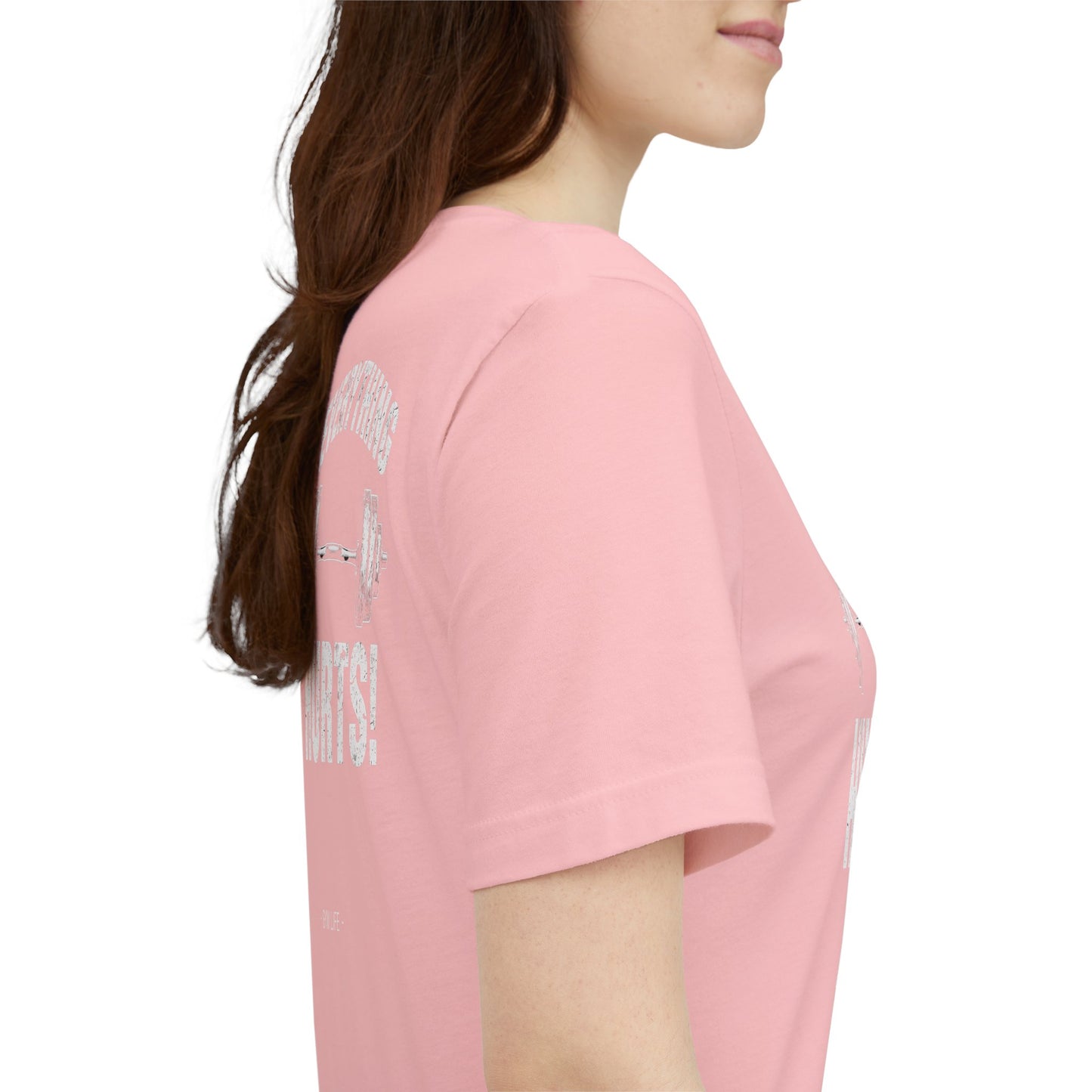 Everything Hurts Gym Life T-Shirt - Funny Workout Tee - Fitness Humor Shirt