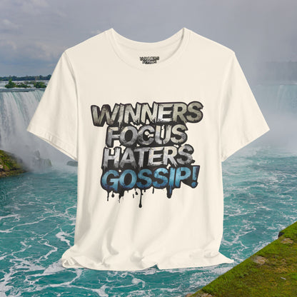 Winners Focus Haters Gossip! Tee - Motivational Graphic Shirt -  Unisex Tee for Casual Wear -  Gift for Friends -  Streetwear Fashion