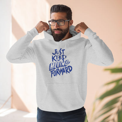 Unisex - JUST KEEP MOVING FORWARD - Three-Panel Fleece Hoodie - Motivational Sweatshirt - Inspirational Hoodie - Fitness Apparel - Workout Hoodie