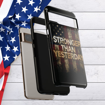 Patriotic Phone Case - Stronger Than Yesterday Print - Against a Vintage American Flag Background - Gift for Veterans, Motivational Quote, USA Pride, Independence Day