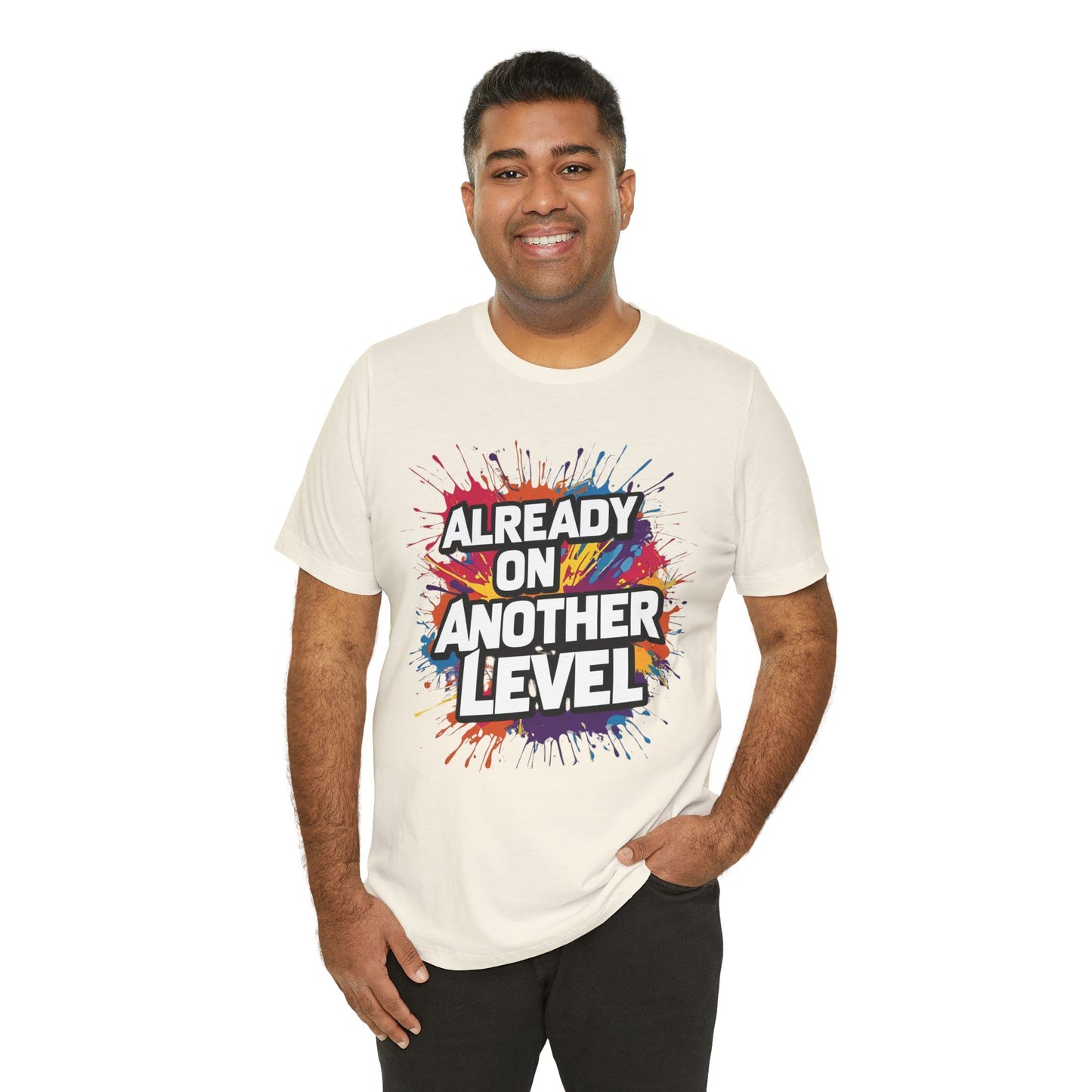 Already on Another Level - Colorful Motivational T-Shirt - Fitness Gym Tee - XS-4XL