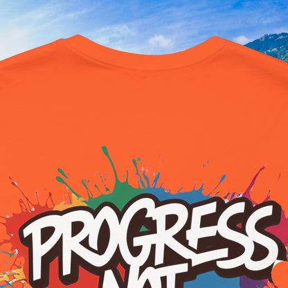 💥 Vibrant   💥   Eye-catching   💥   Motivational    💥 All  Over Print   💥 Unisex T-shirt  💥   Progress  Not  Perfection   💥  Art-Inspired   💥  Apparel  💥  Sizes  XS  x  4XL 💥