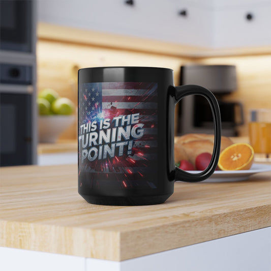 Motivational - This Is The Turning Point! - Red White Blue - American Flag Backdrop Design -  Sleek Black Ceramic Coffee Mug - 11oz - 15oz Sizes -