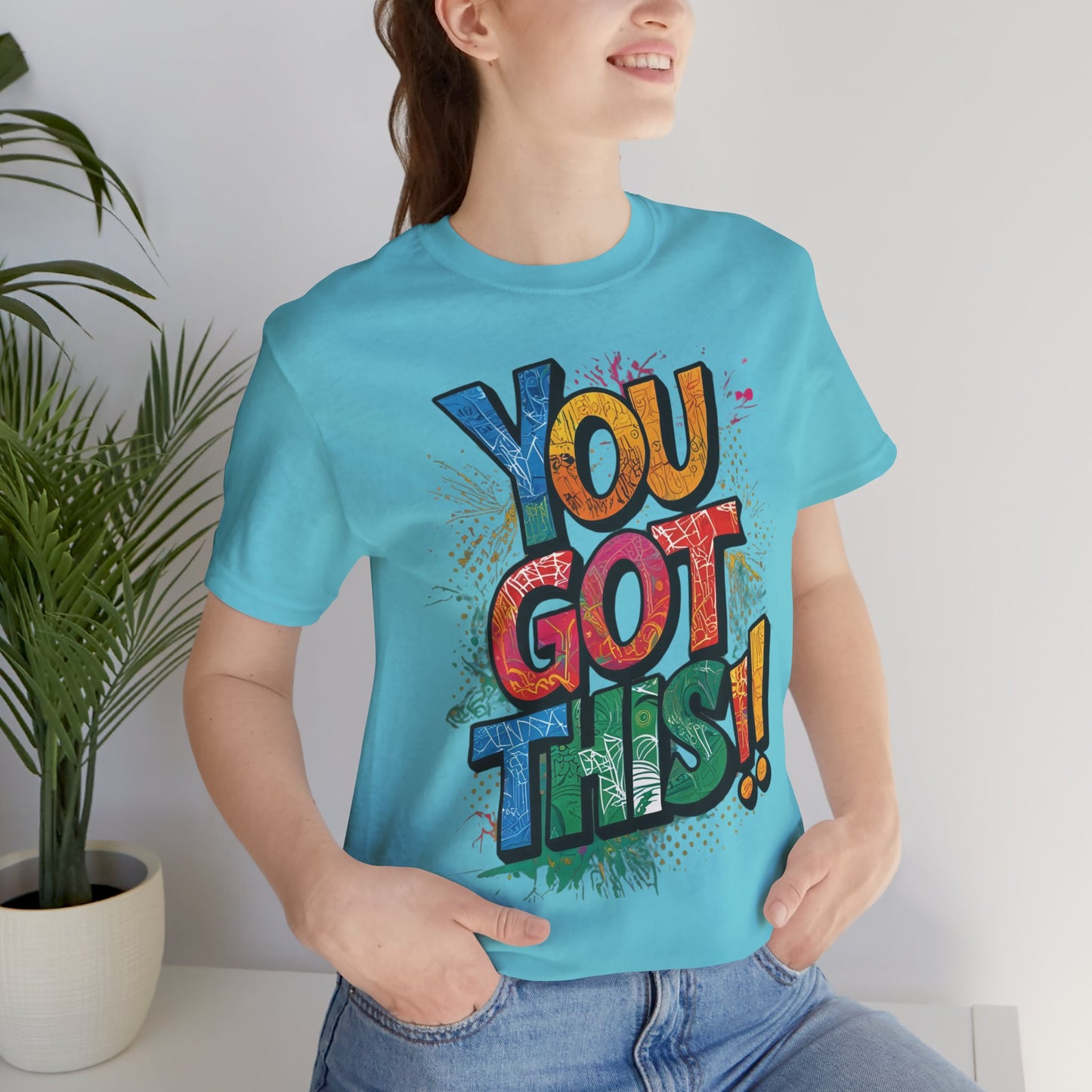 You Got This! Motivational T-Shirt - Inspirational Unisex Jersey Tee - XS-4XL