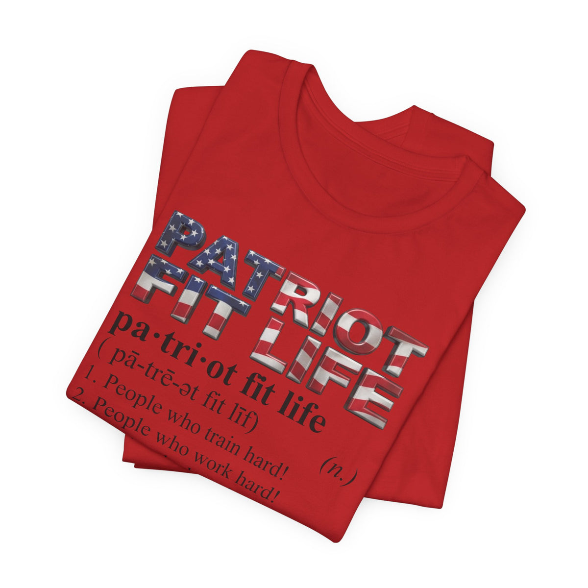 Patriot Fit Life Definition T-Shirt — American Flag Fitness Tee