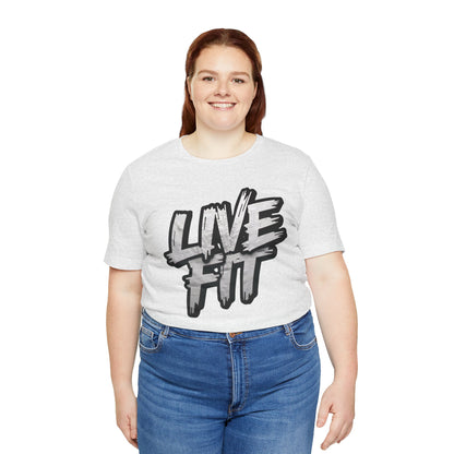 LIVE FIT Unisex Jersey Tee - Fitness Shirt - XS - 4XL -  Workout Apparel -  Motivational T-Shirt - Casual Wear - Gift for Fitness Enthusiasts