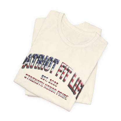 Patriot Fit Life Tee - Strength - Honor - Pride - Graphic T-Shirt - LIVE FIT
