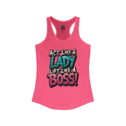 Act Like A Lady Lift Like A Boss! - Racerback Tank — Women's Gym Tank Top