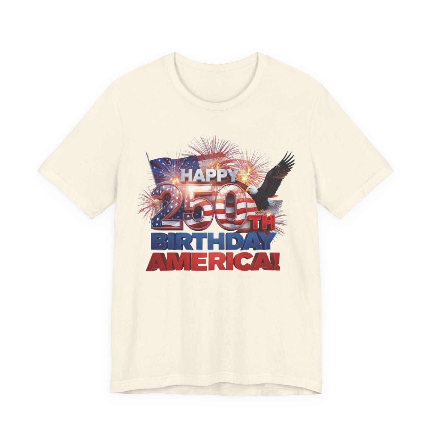 250th Birthday America T-Shirt — Happy Birthday America! Patriotic Eagle & Fireworks Tee
