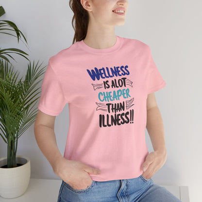 Wellness Awareness Unisex Tee - Wellness Is Alot Cheaper Than Illness!! - Design - S - 3XL - Motivational Health T-Shirt for Self-Care Enthusiasts - Gift for Wellness Events - Positive Vibe Shirt -  [...]