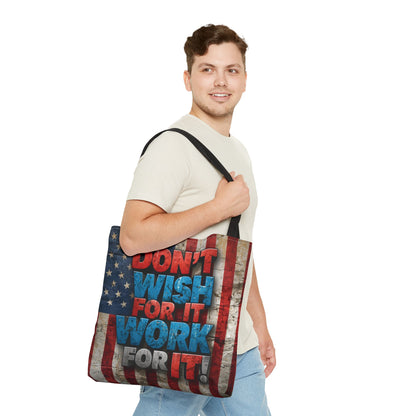 Motivational Tote Bag | American Flag Design | Don't Wish For It, Work For It | Gym, Grocery, Travel, Gifts, Everyday Carry