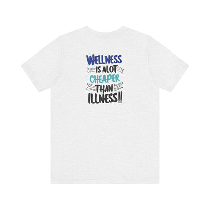 Wellness Awareness Unisex Tee - Wellness Is Alot Cheaper Than Illness!! - Design - S - 3XL - Motivational Health T-Shirt for Self-Care Enthusiasts - Gift for Wellness Events - Positive Vibe Shirt -  [...]