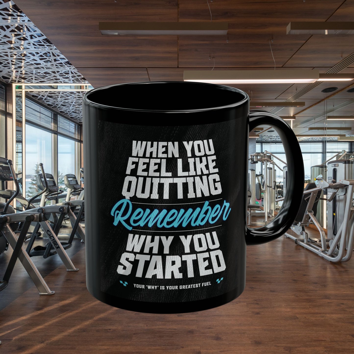 Motivational - Black Ceramic Mug - When You Feel Like Quitting Remember Why You Started Design - Sizes - 11oz - 15oz - Holiday Gift - Fitness